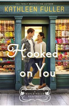 Hooked on You - Kathleen Fuller