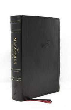 Nasb, MacArthur Study Bible, 2nd Edition, Leathersoft, Black, Comfort Print: Unleashing God\'s Truth One Verse at a Time - John F. Macarthur