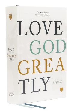 Net, Love God Greatly Bible, Hardcover, Comfort Print: Holy Bible - Love God Greatly