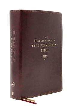 Nkjv, Charles F. Stanley Life Principles Bible, 2nd Edition, Leathersoft, Burgundy, Comfort Print: Growing in Knowledge and Understanding of God Throu - Charles F. Stanley