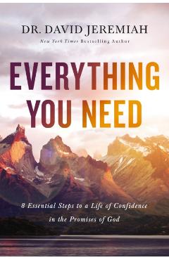 Everything You Need: 8 Essential Steps to a Life of Confidence in the Promises of God - David Jeremiah