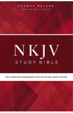 NKJV Study Bible, Hardcover, Red Letter Edition, Comfort Print: The Complete Resource for Studying God\'s Word - Thomas Nelson