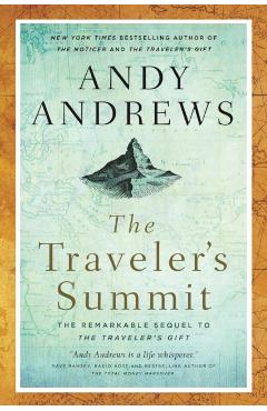 The Traveler's Summit: The Remarkable Sequel to the Traveler's Gift - Andy Andrews