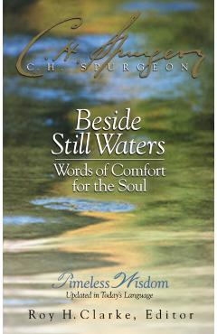 Beside Still Waters: Words of Comfort for the Soul - Charles H. Spurgeon