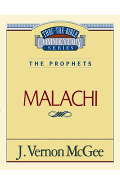 Thru the Bible Vol. 33: The Prophets (Malachi), 33 - J. Vernon Mcgee