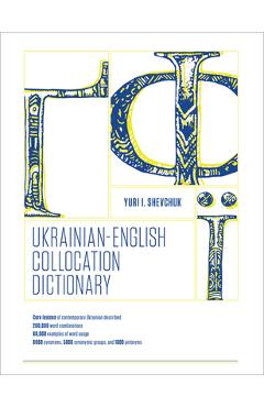The Ukrainian-English Collocation Dictionary - Yuri I. Shevchuk