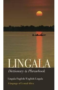 Lingala-English/English-Lingala Dictionary & Phrasebook - Aquilina Mawadza