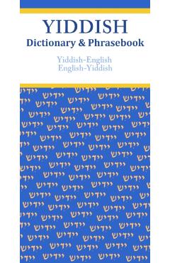 Yiddish-English/English-Yiddish Dictionary & Phrasebook - Vera Szabo