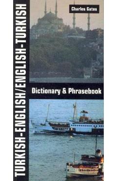 Turkish-English/English-Turkish Dictionary and Phrasebook - Charles Gates