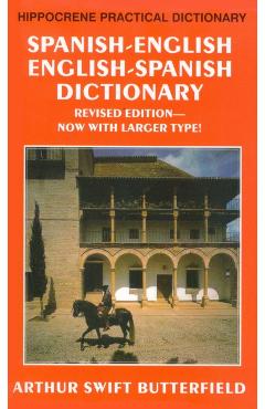 Spanish-English/English-Spanish Practical Dictionary - Arthur Butterfield