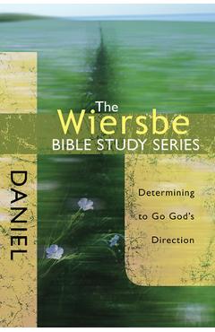 Daniel: Determining to Go God\'s Direction - Warren W. Wiersbe
