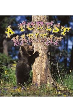 A Forest Habitat - Bobbie Kalman