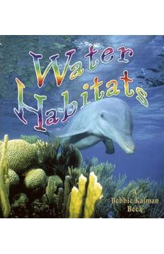 Water Habitats - Molly Aloian