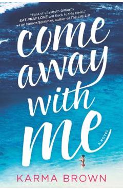 Come Away with Me - Karma Brown
