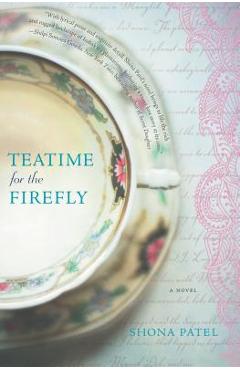 Teatime for the Firefly - Shona Patel