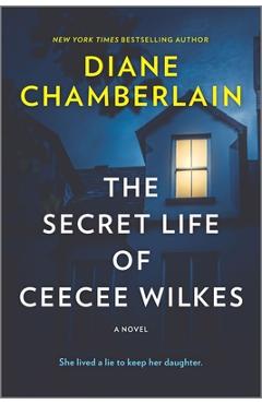 The Secret Life of Ceecee Wilkes - Diane Chamberlain