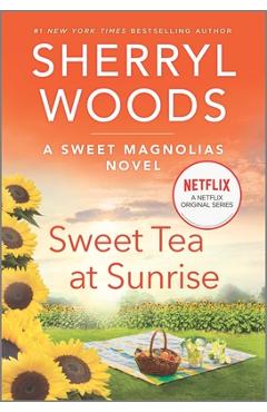 Sweet Tea at Sunrise - Sherryl Woods