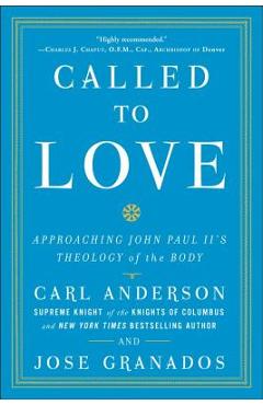 Called to Love: Approaching John Paul II's Theology of the Body