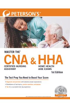 Master The(tm) Certified Nursing Assistant (Cna) and Home Health Aide (Hha) Exams - Peterson\'s