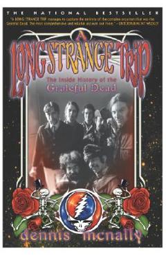 A Long Strange Trip: The Inside History of the Grateful Dead - Dennis Mcnally