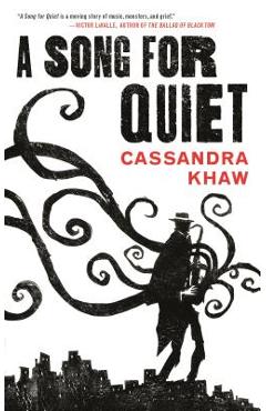 A Song for Quiet - Cassandra Khaw