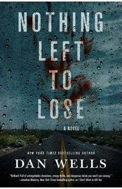 Nothing Left to Lose - Dan Wells