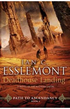 Deadhouse Landing: Path to Ascendancy, Book 2 (a Novel of the Malazan Empire)