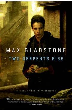 Two Serpents Rise - Max Gladstone
