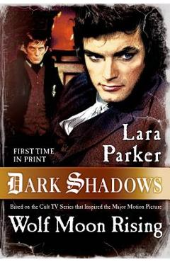 Dark Shadows: Wolf Moon Rising - Lara Parker