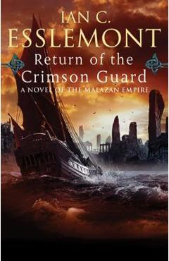 Return of the Crimson Guard - Ian C. Esslemont