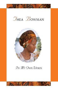 Thea Bowman: In My Own Words - Maurice Nutt