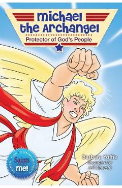 Michael the Archangel: Protector of God\'s People - Barbara Yoffie