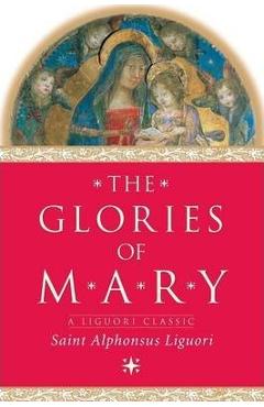 The Glories of Mary - Alphonsus Liguori