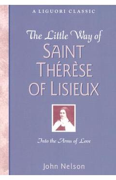 The little way of saint therese of lisieux - john nelson