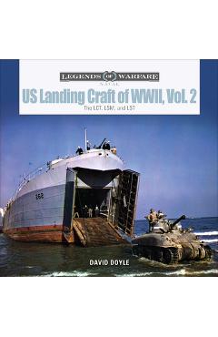 Us Landing Craft of World War II, Vol. 2: The Lct, Lsm, Lcs(l)(3), and Lst