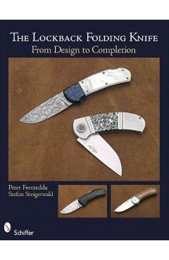 The Lockback Folding Knife: From Design to Completion - Peter Fronteddu