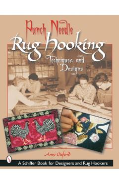 Punch Needle Rug Hooking: Techniques and Designs - Amy Oxford