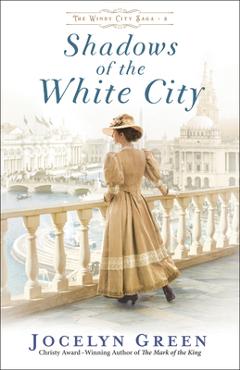 Shadows of the White City - Jocelyn Green