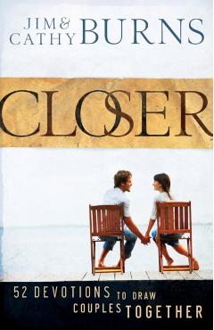 Closer: 52 Devotions to Draw Couples Together - Jim Burns