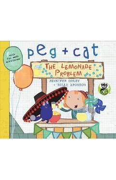 Peg + Cat: The Lemonade Problem - Jennifer Oxley