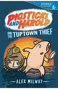 Pigsticks and harold and the tuptown thief - alex milway