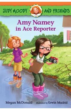 Judy Moody and Friends: Amy Namey in Ace Reporter - Megan Mcdonald