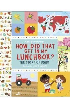 How Did That Get in My Lunchbox?: The Story of Food - Chris Butterworth