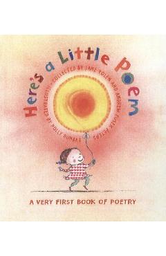 Here's a little poem: a very first book of poetry - jane yolen