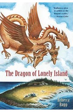 The Dragon of Lonely Island - Rebecca Rupp