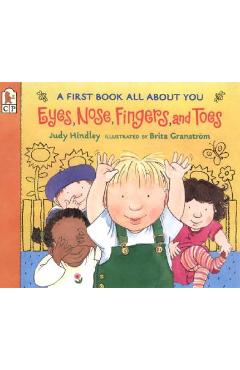 Eyes, Nose, Fingers, and Toes: A First Book All about You - Judy Hindley