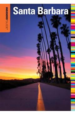 Insiders' Guide(r) to Santa Barbara - Leslie Westbrook