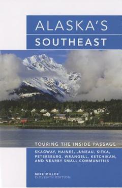 Alaska\'s Southeast - Mike Miller
