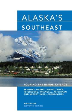 Alaska's Southeast - Mike Miller