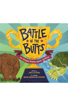 Battle of the Butts: The Science Behind Animal Behinds - Jocelyn Rish